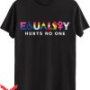Ally Pride T-Shirt Equality Hurts No One Human Rights