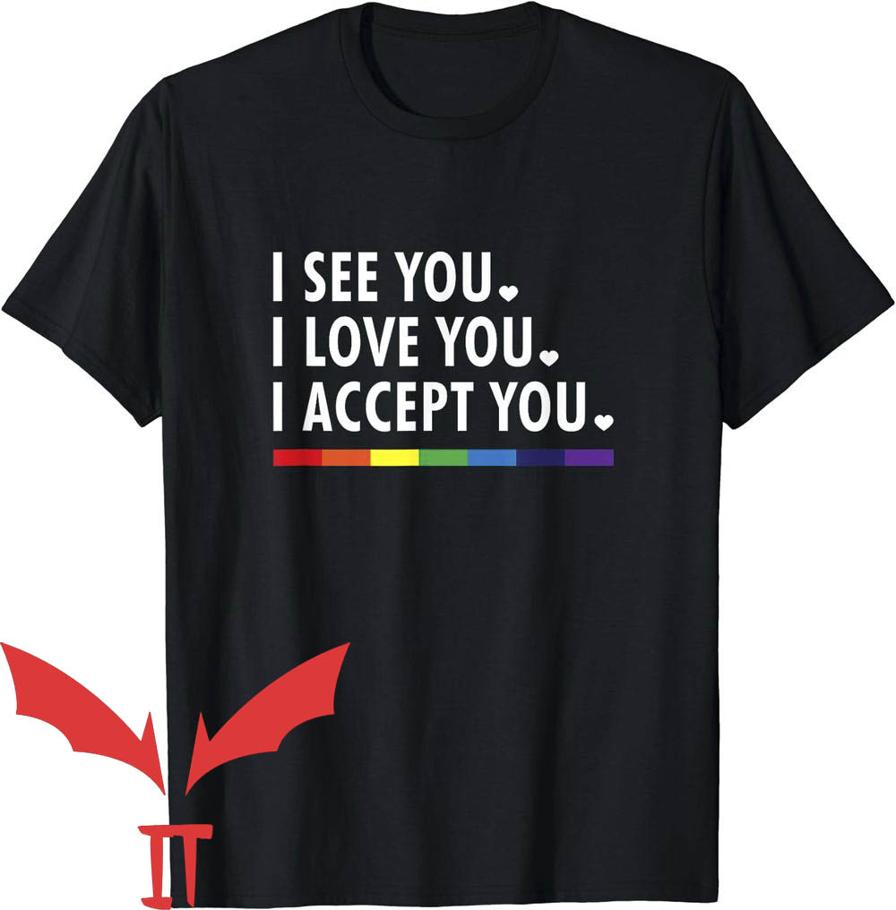 Ally Pride T-Shirt I See I Love You I Accept You Ally Pride T-Shirt I See I Love You I Accept You