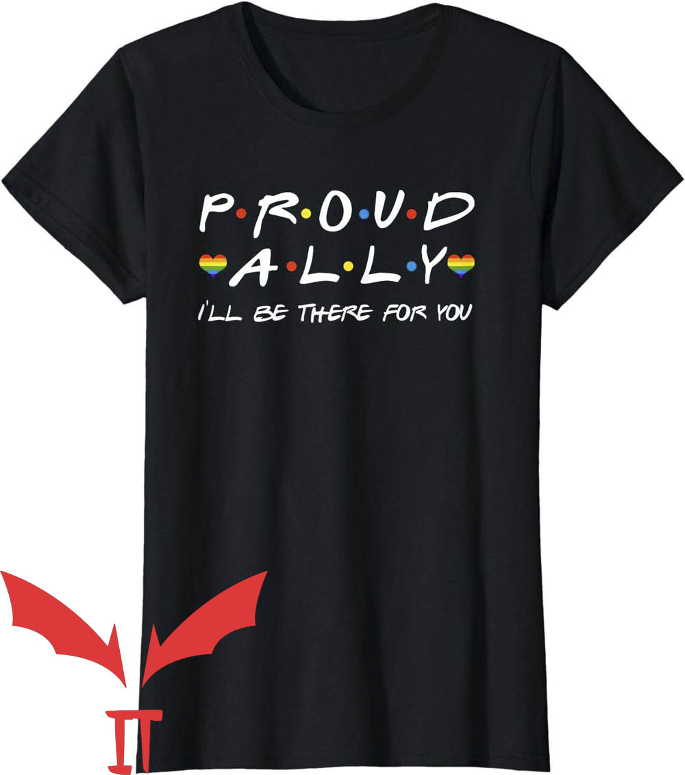 Ally Pride T-Shirt I'll Be There For You Ally Pride T-Shirt I'll Be There For You