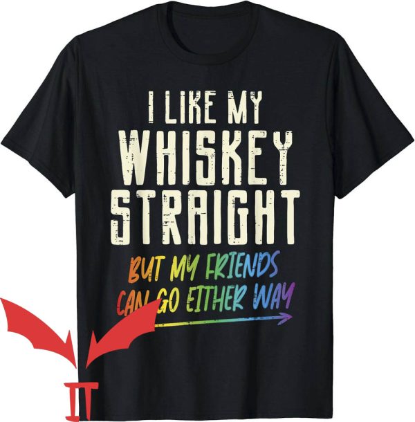 Ally Pride T-Shirt Like My Whiskey Straight Friends