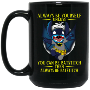 Always Be Yourself Unless You Can Be Batstitch Then Always Be Batstitch Mug 4