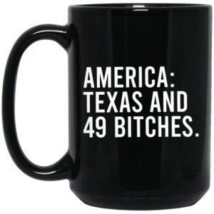 America Texas And 49 Bitches Mug 3
