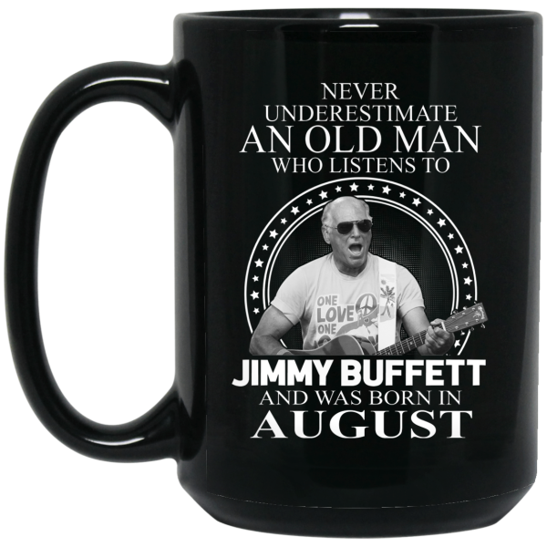 An Old Man Who Listens To Jimmy Buffett And Was Born In August Mug