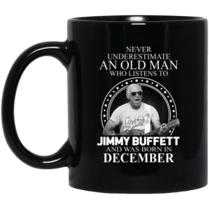 An Old Man Who Listens To Jimmy Buffett And Was Born In December Mug 3