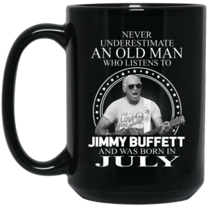 An Old Man Who Listens To Jimmy Buffett And Was Born In July Mug 4