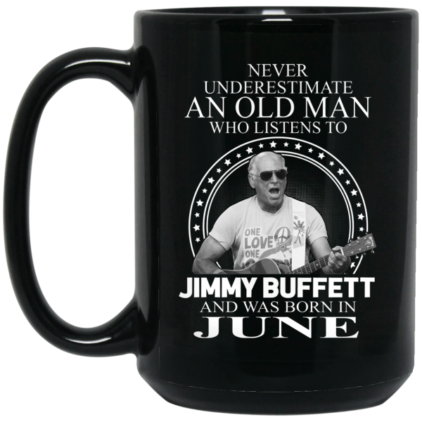 An Old Man Who Listens To Jimmy Buffett And Was Born In June Mug