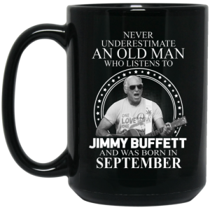 An Old Man Who Listens To Jimmy Buffett And Was Born In September Mug 4