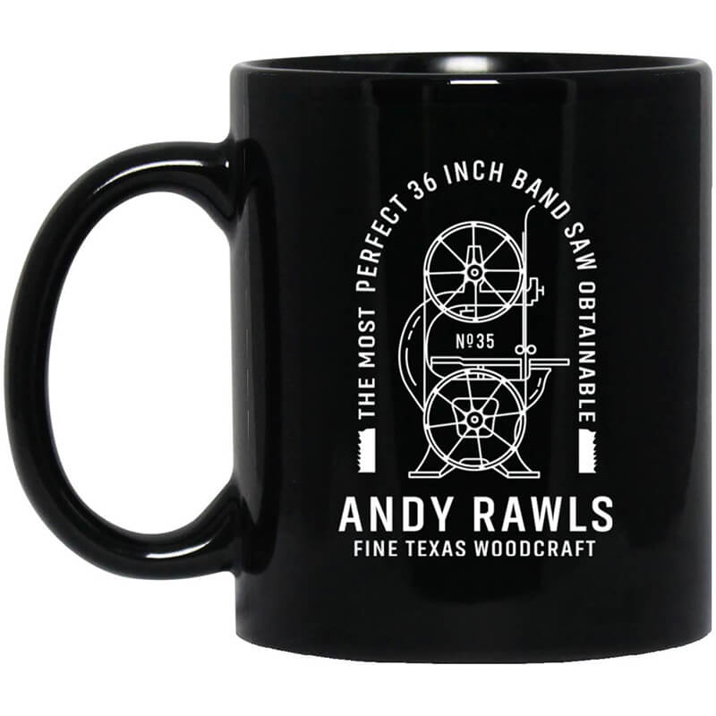 Andy Rawls Bandsaw Mug Andy Rawls Bandsaw Mug
