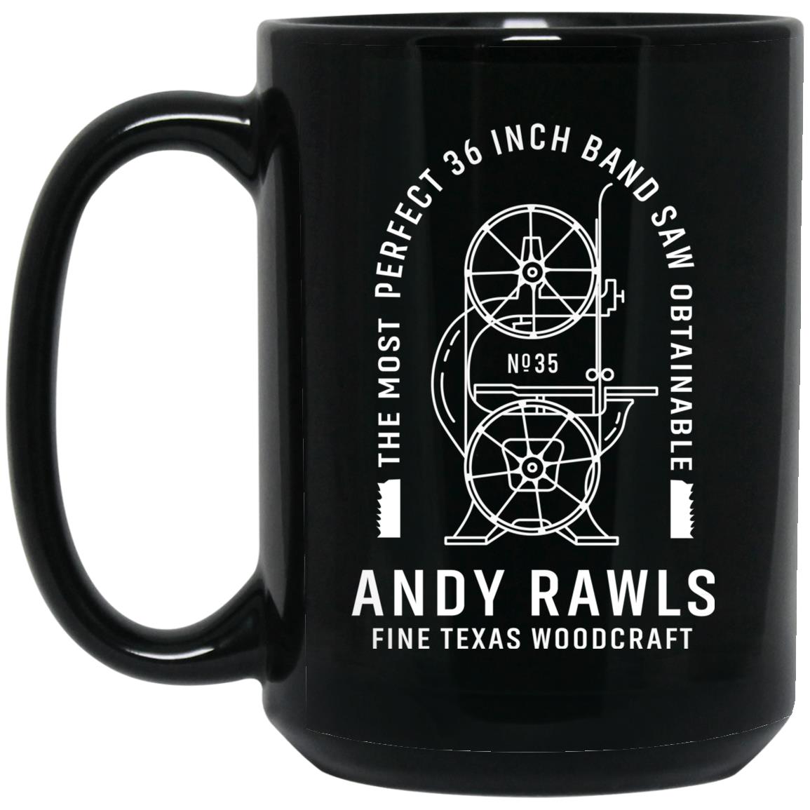 Andy Rawls Bandsaw Mug Andy Rawls Bandsaw Mug