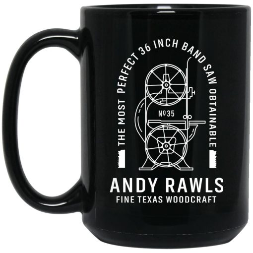 Andy Rawls Bandsaw Mug Andy Rawls Bandsaw Mug