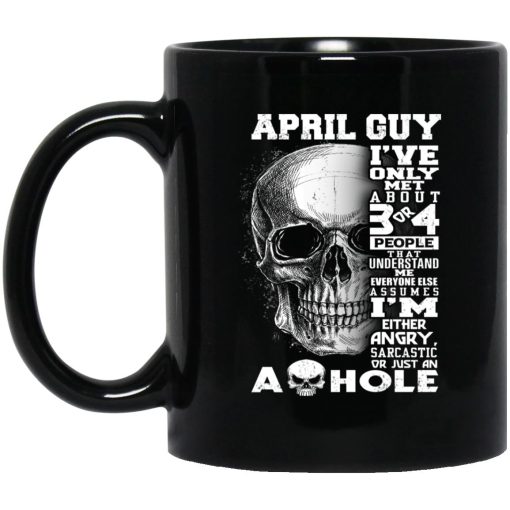 April Guy I've Only Met About 3 Or 4 People Mug April Guy I've Only Met About 3 Or 4 People Mug