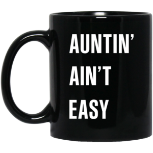Auntin Aint Easy Mug 3