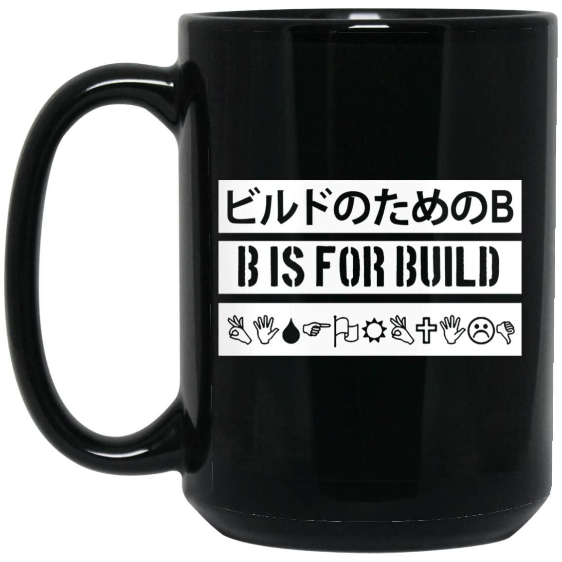 B Is For Build Build Is Multilingual Mug B Is For Build Build Is Multilingual Mug
