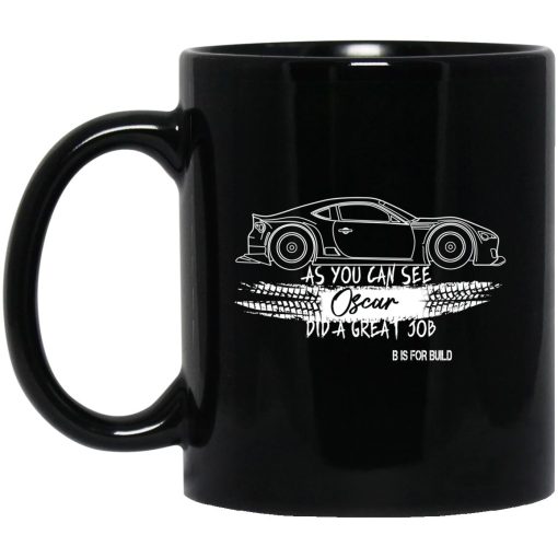 B Is For Build Great Job Oscar Mug B Is For Build Great Job Oscar Mug