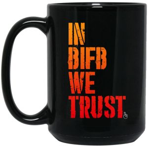 B Is For Build In BIFB We Trust Mug