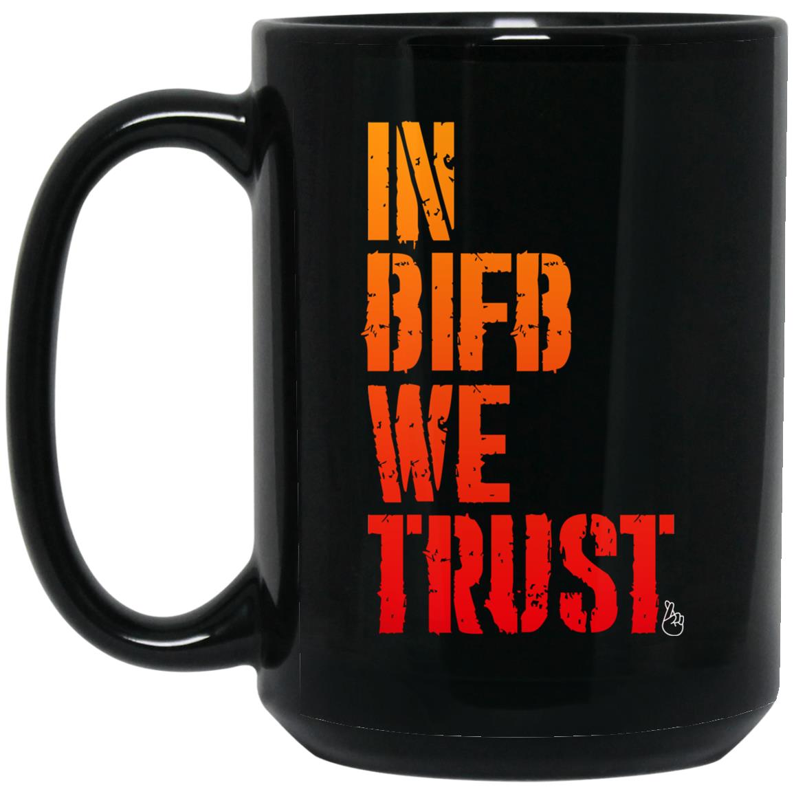 B Is For Build In BIFB We Trust Mug B Is For Build In BIFB We Trust Mug