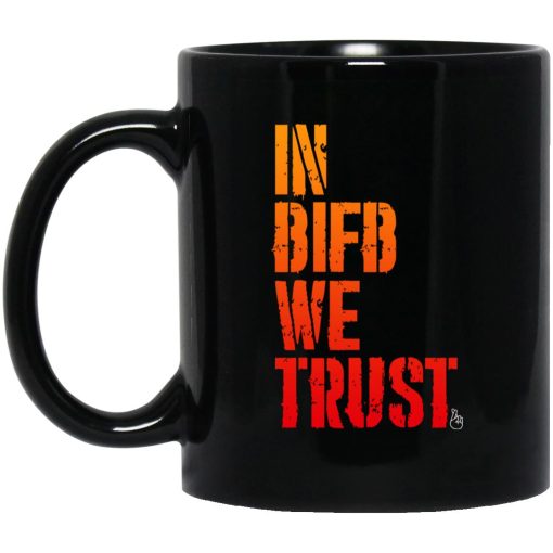 B Is For Build In BIFB We Trust Mug B Is For Build In BIFB We Trust Mug