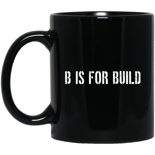 B Is For Build Logo Mug B Is For Build Logo Mug