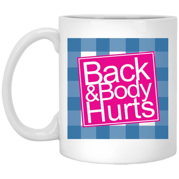Back & Body Hurts Mug