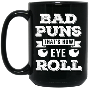 Bad Puns Thats How Eye Roll Mug 4
