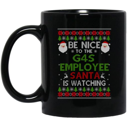 Be Nice To The G4S Employee Santa Is Watching Christmas Mug Be Nice To The G4S Employee Santa Is Watching Christmas Mug
