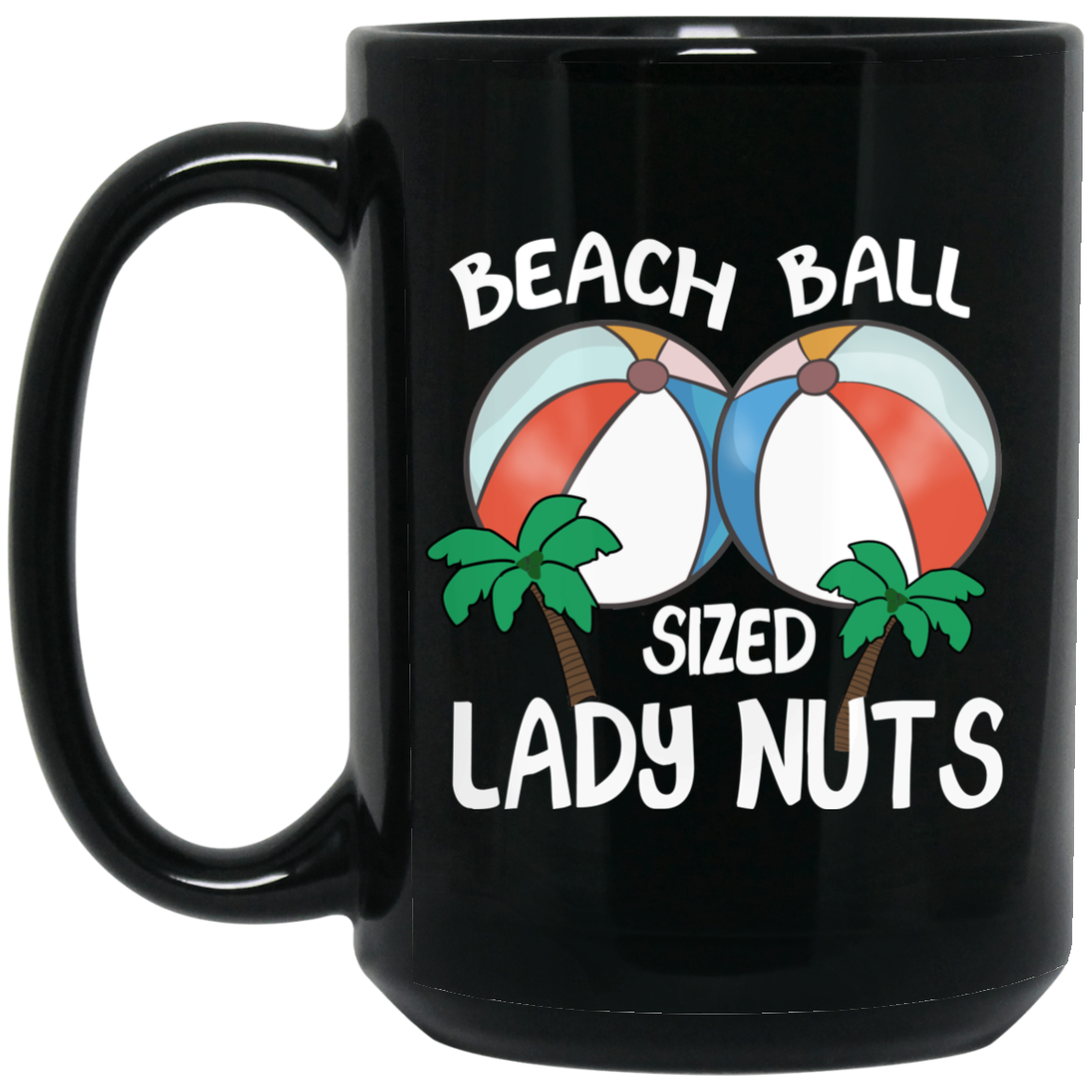 Beach Balls Sized Lady Nuts Mug Beach Balls Sized Lady Nuts Mug