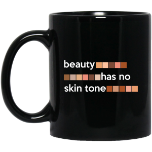 Beauty Has No Skin Tone Mug