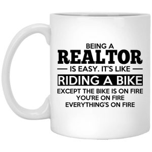 Being A Realtor Is Easy It’s Like Riding A Bike Mug