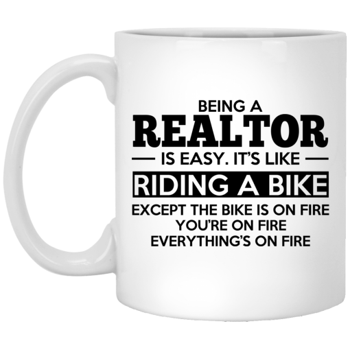 Being A Realtor Is Easy It's Like Riding A Bike Mug Being A Realtor Is Easy It's Like Riding A Bike Mug
