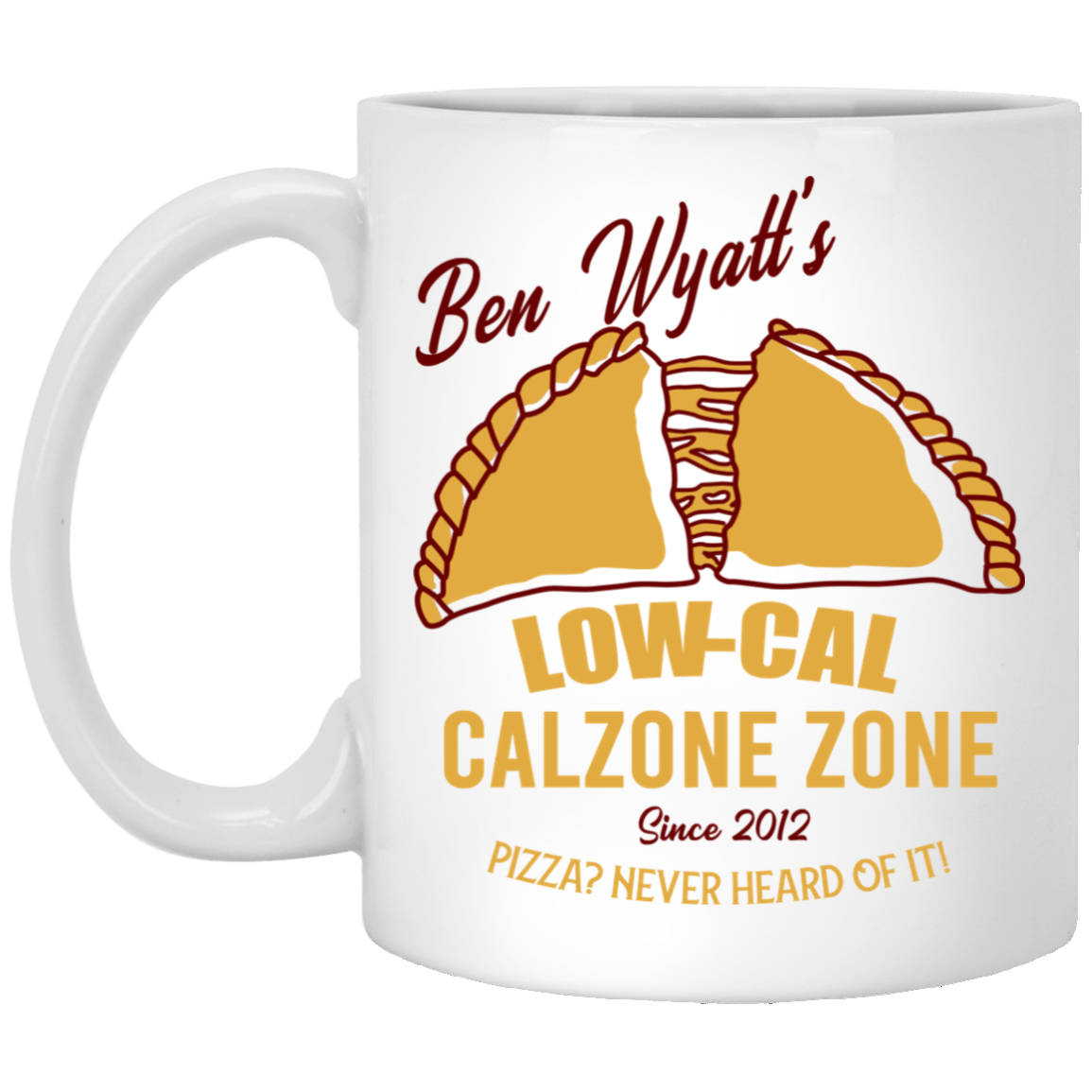 Ben Wyatt’s Low Cal Calzone Zone White Mug Ben Wyatt’s Low Cal Calzone Zone White Mug