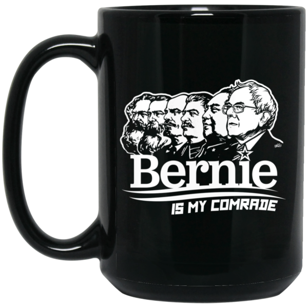Bernie Sanders Is My Comrade Mug