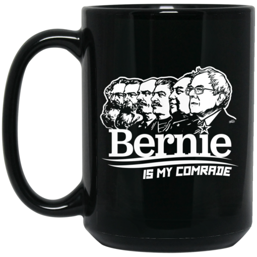 Bernie Sanders Is My Comrade Mug Bernie Sanders Is My Comrade Mug
