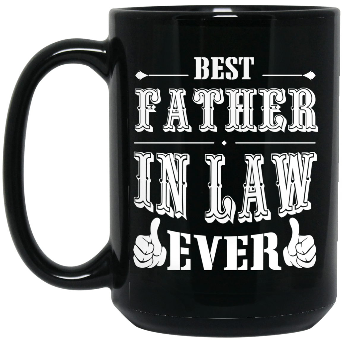 Best Father In Law Ever Mug Best Father In Law Ever Mug