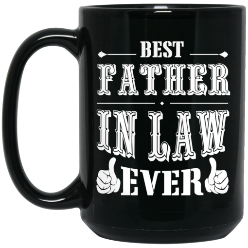 Best Father In Law Ever Mug Best Father In Law Ever Mug