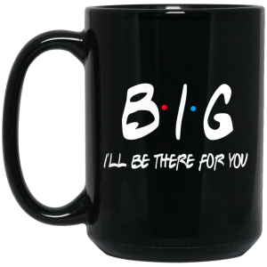 Big I’ll Be There For You Friends Mug