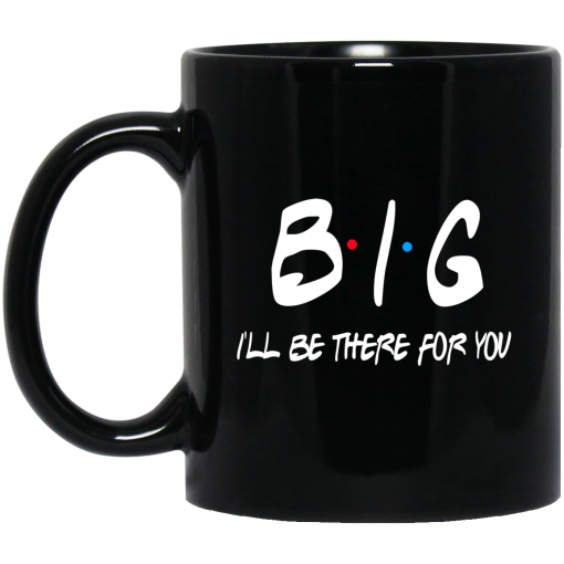 Big I'll Be There For You Friends Mug Big I'll Be There For You Friends Mug