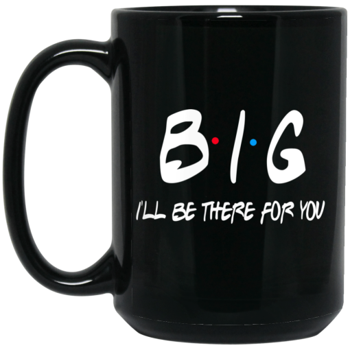 Big I'll Be There For You Friends Mug Big I'll Be There For You Friends Mug