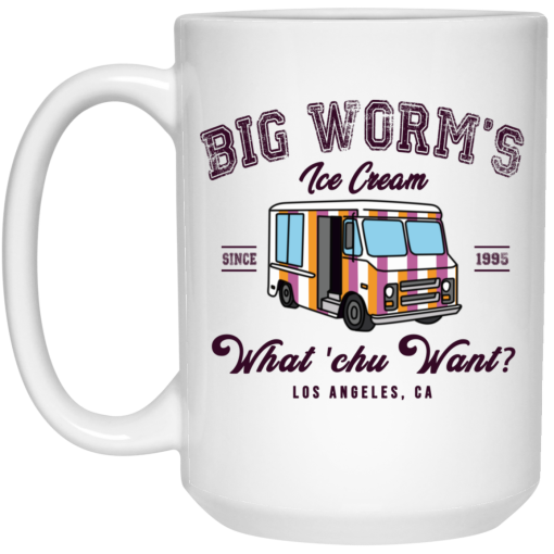 Big Worm's Ice Cream What 'chu Want Mug Big Worm's Ice Cream What 'chu Want Mug