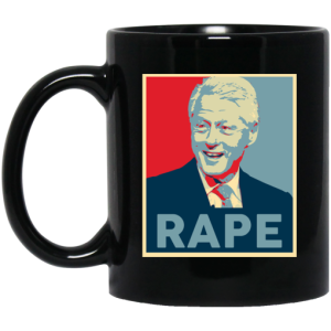 Bill Clinton Rape Mug 3