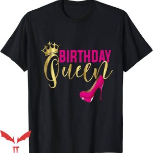 Birthday Queen T-Shirt Girly Pink Shoe Crown Women T-Shirt