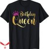 Birthday Queen T-Shirt Party Funny T-Shirt Birthday