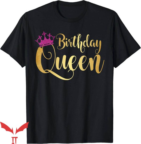Birthday Queen T-Shirt Party Funny T-Shirt Birthday