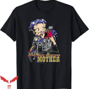 Black Betty Boop T-Shirt Not Your Average Mother Trending