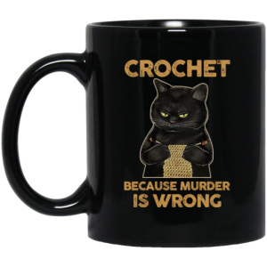 Black Cat Crochet Because Murder Is Wrong Mug