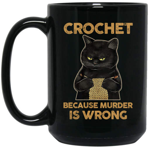 Black Cat Crochet Because Murder Is Wrong Mug Black Cat Crochet Because Murder Is Wrong Mug