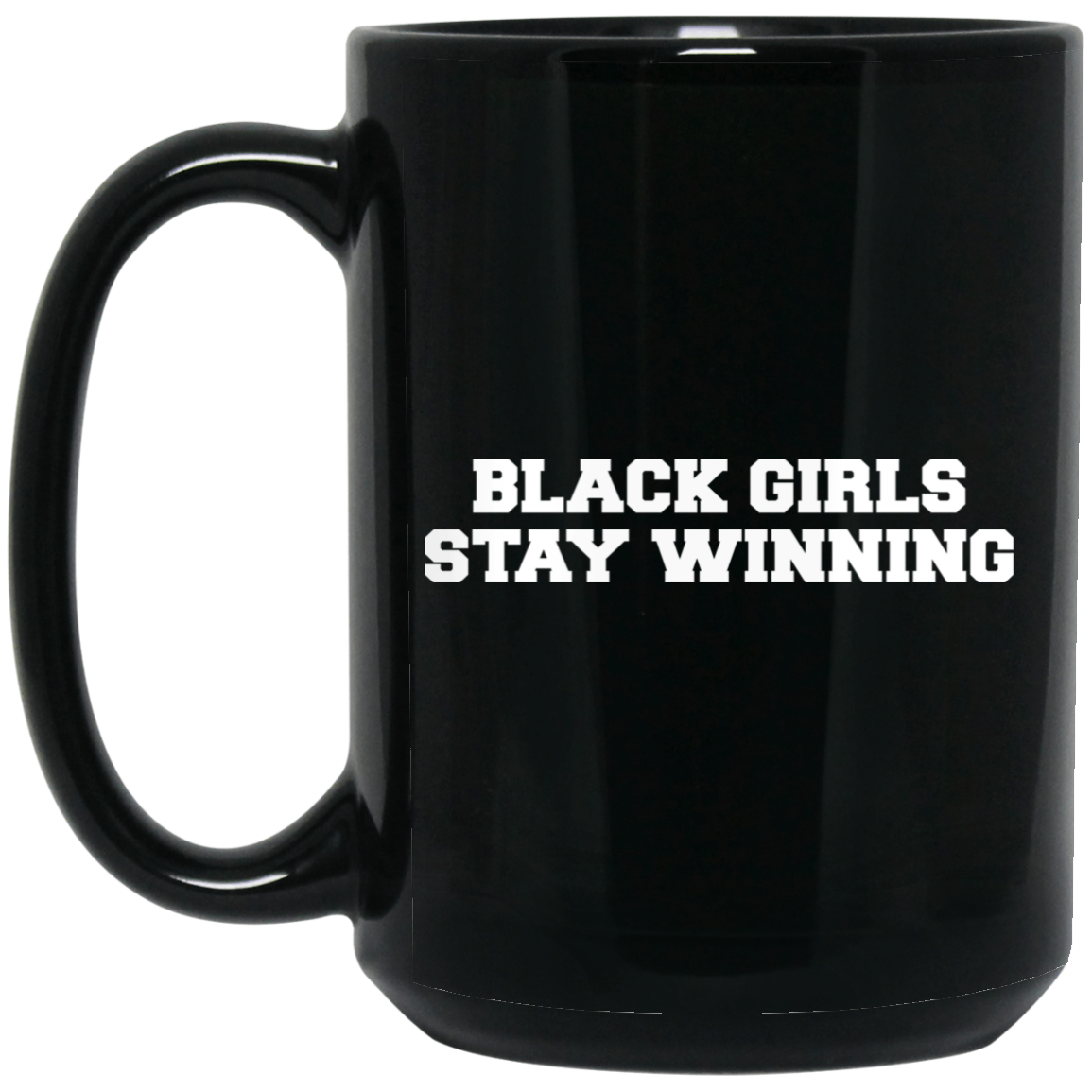 Black Girls Stay Winning Mug Black Girls Stay Winning Mug