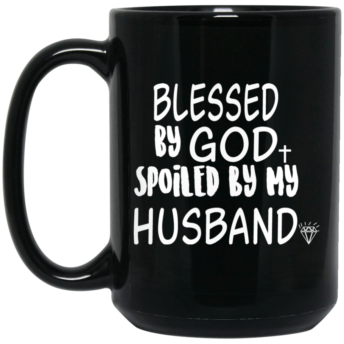 Blessed By God Spoiled By My Husband Mug Blessed By God Spoiled By My Husband Mug