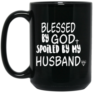 Blessed By God Spoiled By My Husband Mug 4