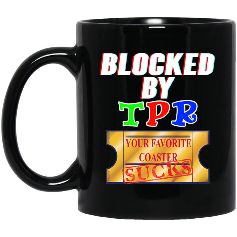 Blocked By TPR Your Favorite Coaster Sucks Mug Blocked By TPR Your Favorite Coaster Sucks Mug