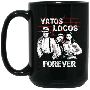 Blood In Blood Out Vatos Locos Forever Mug